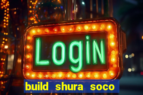 build shura soco furac o